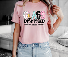 Load image into Gallery viewer, Class Dismissed
