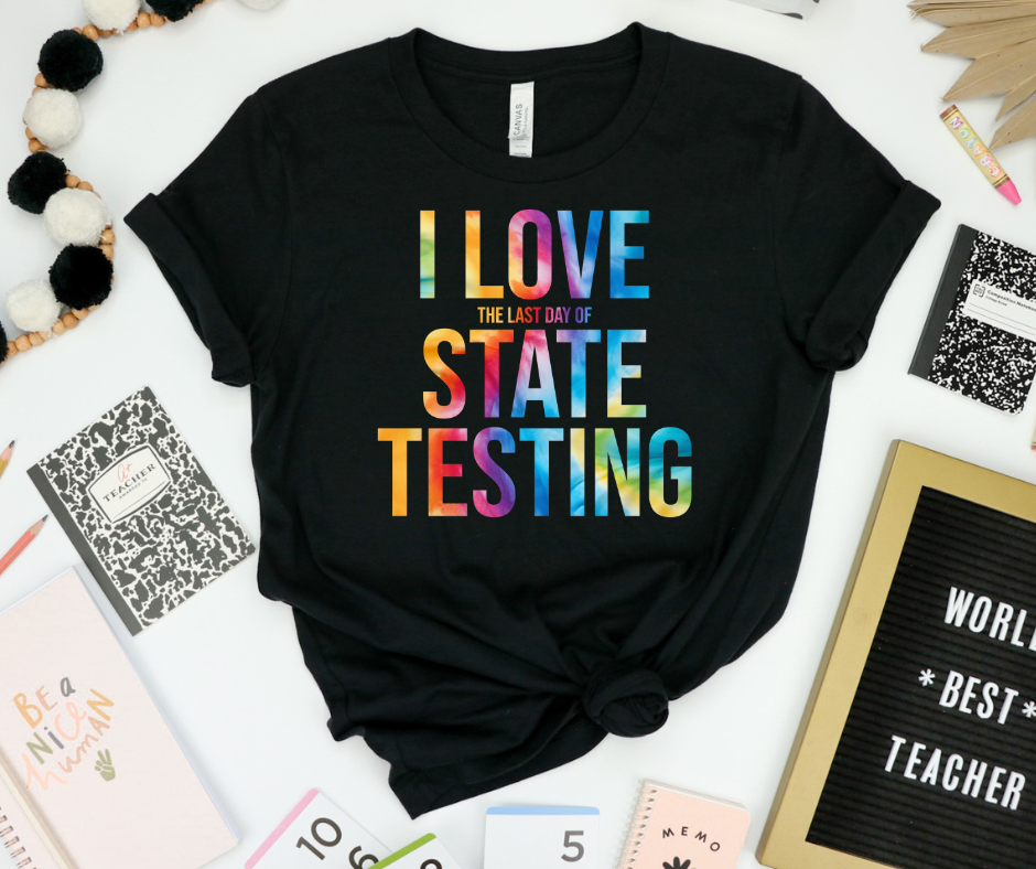 I Love (the last day of) State Testing
