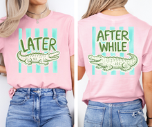 Load image into Gallery viewer, Later Gator, After While Crocodile Stripes
