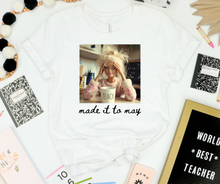 Load image into Gallery viewer, Made it to May
