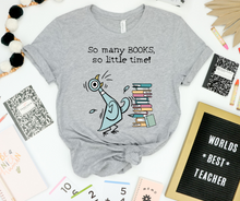 Load image into Gallery viewer, So many books! Tee
